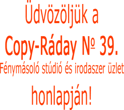 dvzljk a Copy-Rday No. 39. fnymsol stdi s irodaszer honlapjn!